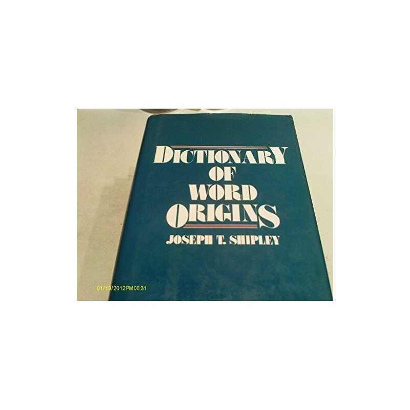 Dictionary of Word Origins by Shipley, Joseph T. Hardback Book  Fast