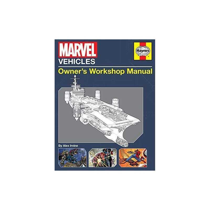 Marvel Vehicles: Owners Workshop Manual (Haynes Manual) by Irvine, Alex Book