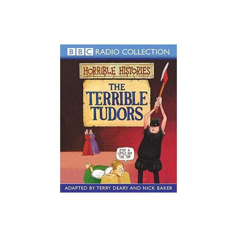 The Terrible Tudors (BBC Radio Collection: Horrible ... by Deary, Terry CD-Audio