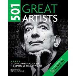 501 Great Artists: A Comprehensive Guide to the Gian...