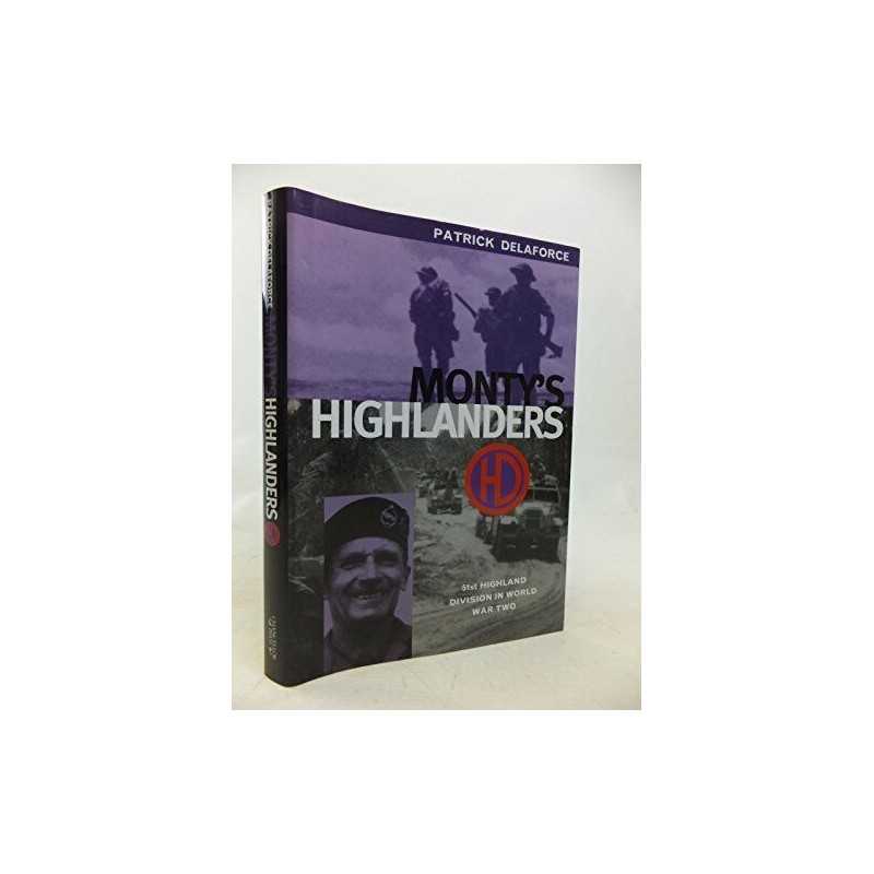 Montys Highlanders: 51st Highland Division in... by Delaforce, Patrick Hardback