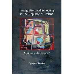 Immigration and Schooling in the Repu..., Dympna Devine