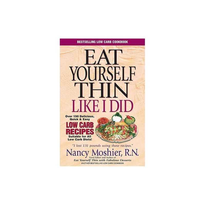 Eat Youself Thin Like I Did: Low Carb Cookbook by Moshier, Nancy Book