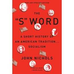 The “S” Word: A Short History of an America..., Nichols