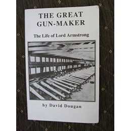 The Great Gunmaker: Life of Lord Armstrong by Dougan, David Paperback Book The