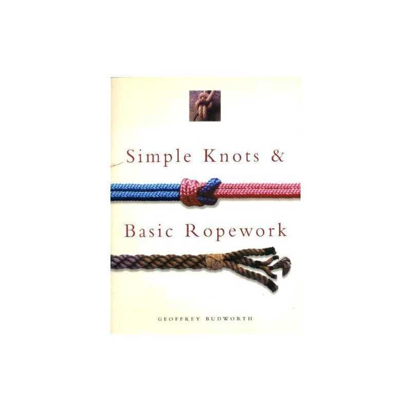 Simple Knots and Basic Ropework by geoffrey-budworth Book