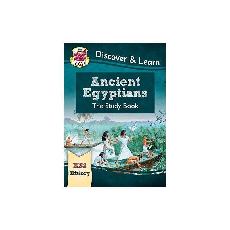 KS2 Discover & Learn: History - Ancient Egyptians Study Book: id... by CGP Books