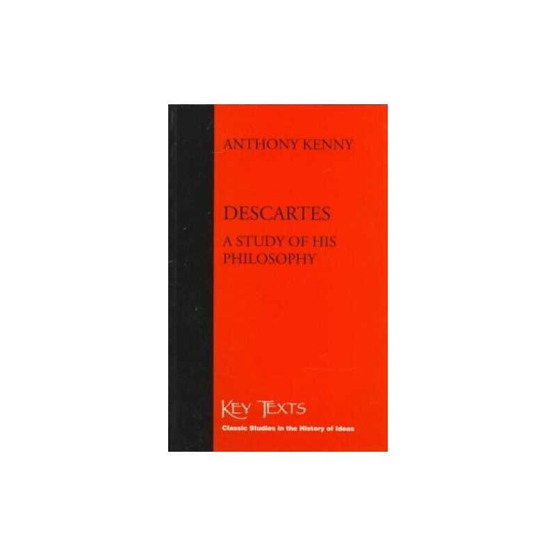 Descartes: A Study of His Philosophy (Key Texts S.) by Kenny, Anthony Paperback