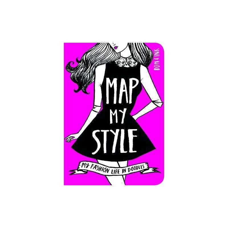 Map My Style: My Fashion Life in Doodles by Evans, Dominic Book  Fast