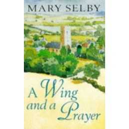 A Wing and a Prayer by Selby, Mary Paperback Book