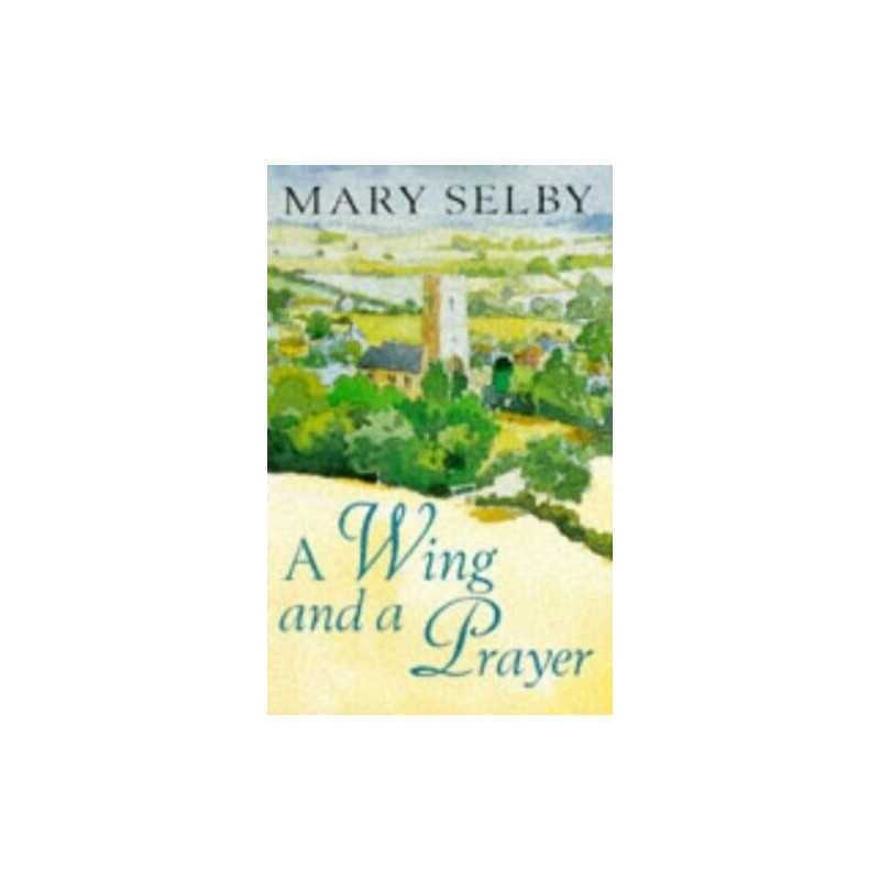 A Wing and a Prayer by Selby, Mary Paperback Book