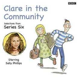 Claire in the Community - Selections from Series 6 (BBC Radio 4 Co... by Various