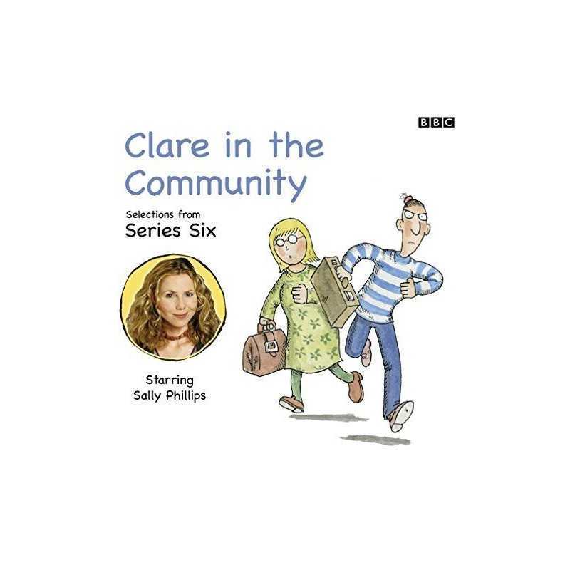 Claire in the Community - Selections from Series 6 (BBC Radio 4 Co... by Various