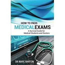How to Pass Medical Exams: A Surviv..., Barton, Dr Marc