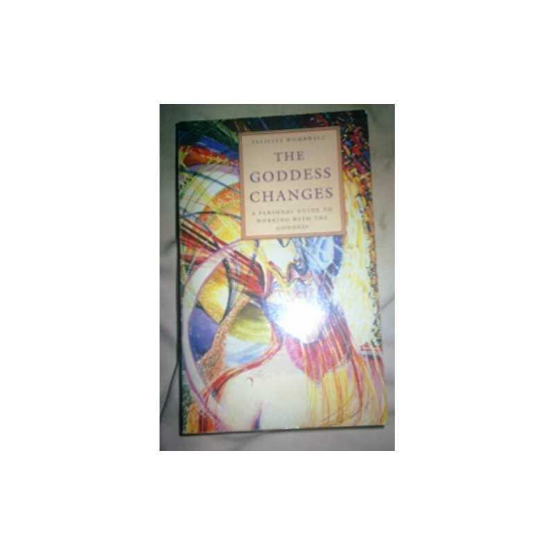 The Goddess Changes: The Nine-fold Cycle - Fa... by Wombwell, Felicity Paperback