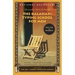 The Kalahari Typing School for Men : More from the No... by Alexander McCall Smi