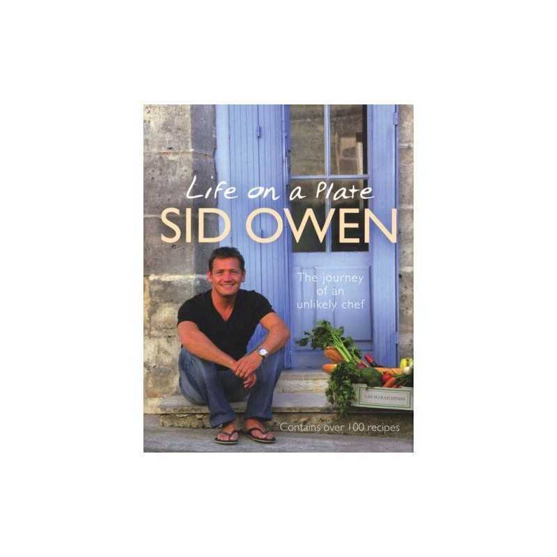 Life on a Plate: The Journey Of An Unlikely Chef by Owen, Sid Hardback Book The