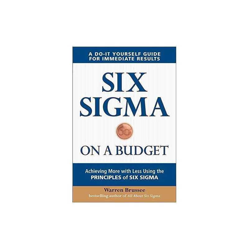 Six Sigma on a Budget: Achieving More with Less ... by Brussee, Warren Paperback
