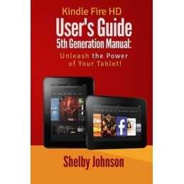 Kindle Fire HD Users Guide 5th Gen..., Johnson, Shelby