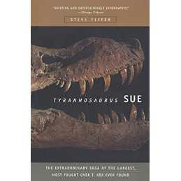 Tyrannosaurus Sue: The Extraordinary ..., Fiffer, Steve