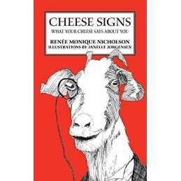 Cheese Signs: What Your Cheese Says..., Nicholson, Rene