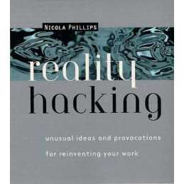 Reality Hacking: Unusual Ideas and Provocations... by Phillips, Nicola Paperback