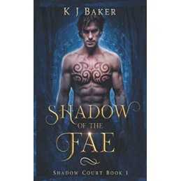 Shadow of the Fae: A Fated Mates Fae Roma..., Baker, KJ