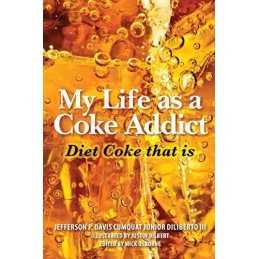 My Life as a Coke Addict: Diet Coke that is by Davis Cumquat Junior Diliberto II