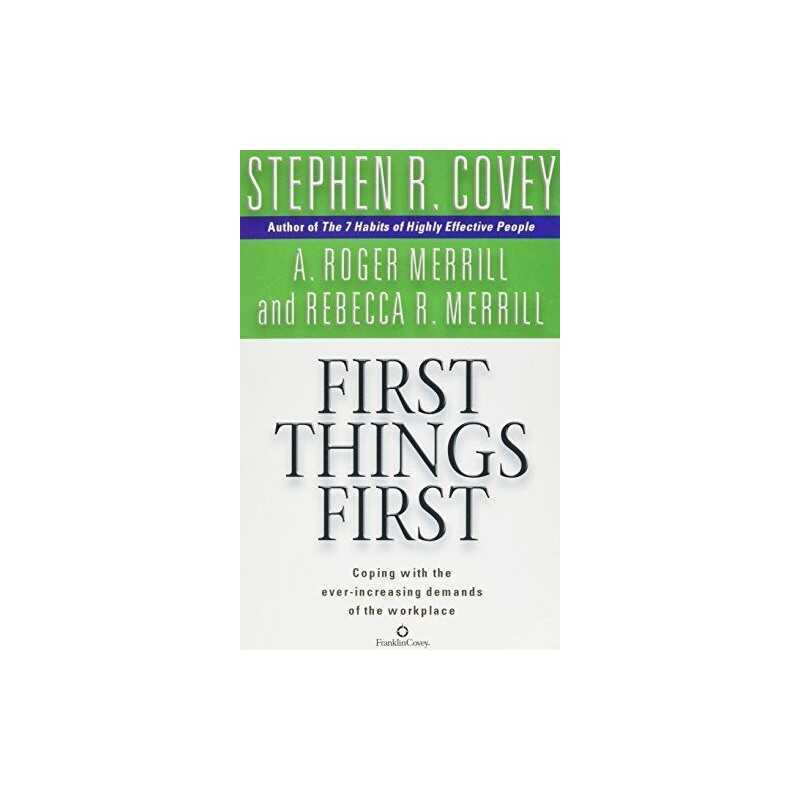 First Things First, Covey, Stephen R.
