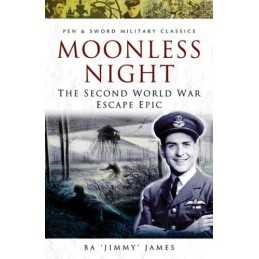 Moonless Night: The Second World War Escape Epic (P... by James, B. A. Paperback