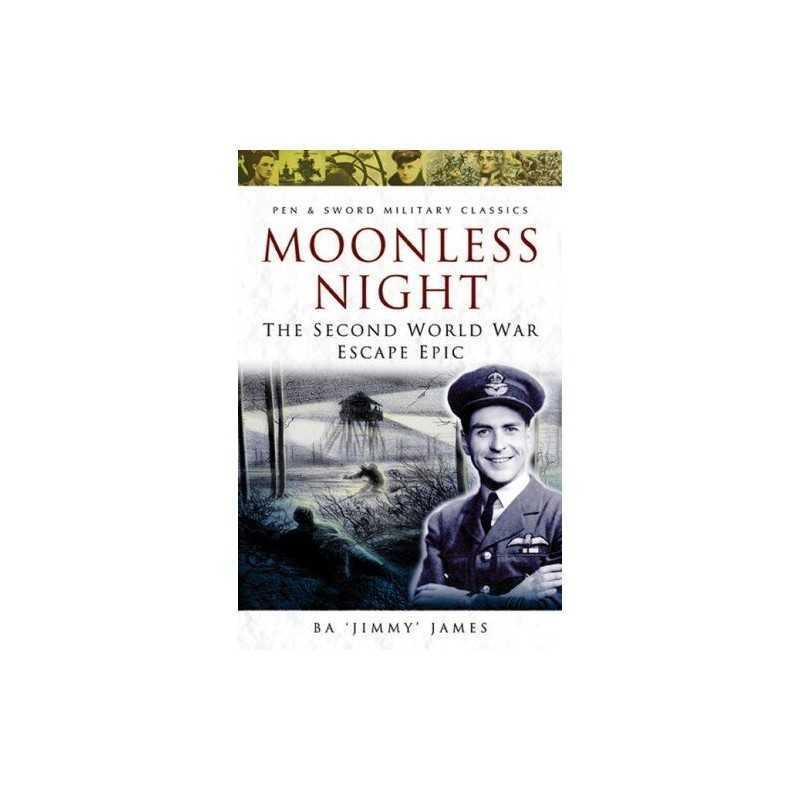 Moonless Night: The Second World War Escape Epic (P... by James, B. A. Paperback