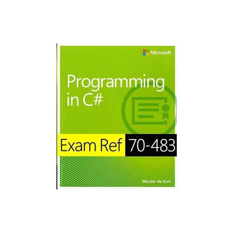Exam Ref 70-483 Programming in C# (MCSD) by De Kort, Wouter Book  Fast