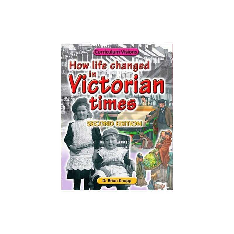 How Life Changed in Victorian Times, Knapp, Brian