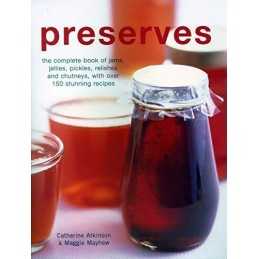 Preserves: The complete book of jams, jellies, pickle... by Catherine Atkinson a