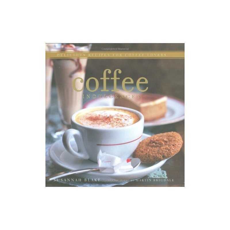 Coffee Indulgences by Blake, Susannah Hardback Book