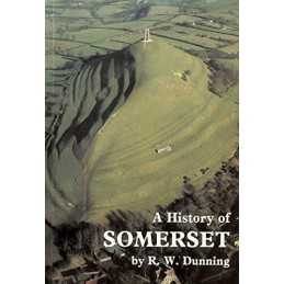 A History of Somerset by R.W. Dunning Paperback Book