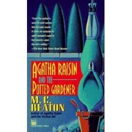 Agatha Raisin and the Potted Gardener..., Beaton, M. C.