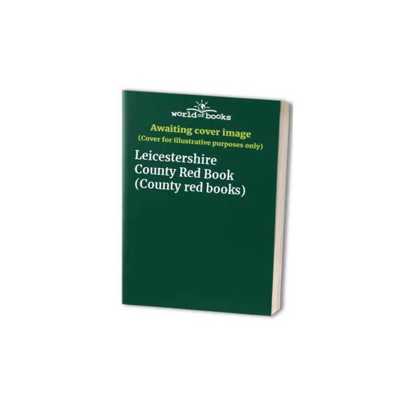 Leicestershire County Red Book (County red books)