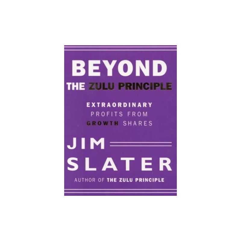 Beyond the Zulu Principle: Extraordinary Profits fro... by Slater, Jim Paperback
