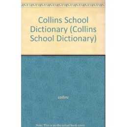 Collins School Dictionary (Collins School Dictionary)