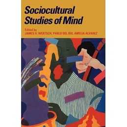 Sociocultural Studies of Mind (Learning in Doing: So...