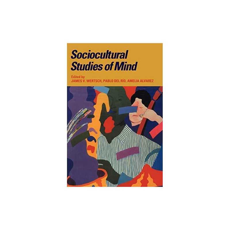 Sociocultural Studies of Mind (Learning in Doing: So...