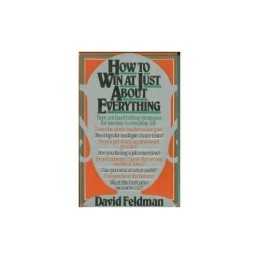 How to Win at Just About Everything, Feldman, David
