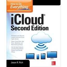 How to Do Everything: iCloud, Second Edition: 2 by Rich, Jason R. Book