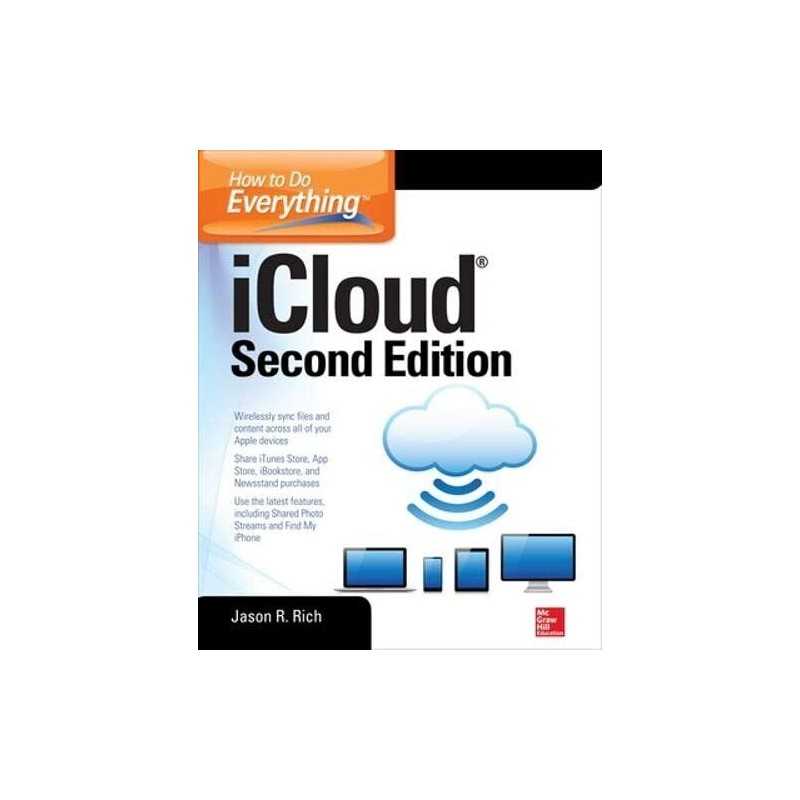 How to Do Everything: iCloud, Second Edition: 2 by Rich, Jason R. Book
