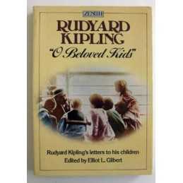 O Beloved Kids: Rudyard Kiplings Letters to His Children... by Kipling, Rudyard