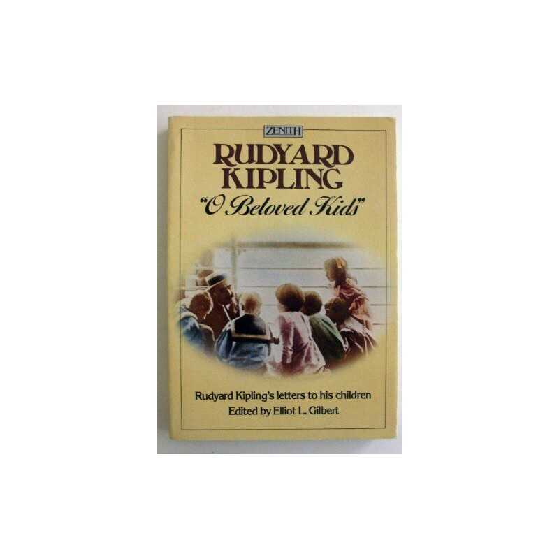 O Beloved Kids: Rudyard Kiplings Letters to His Children... by Kipling, Rudyard