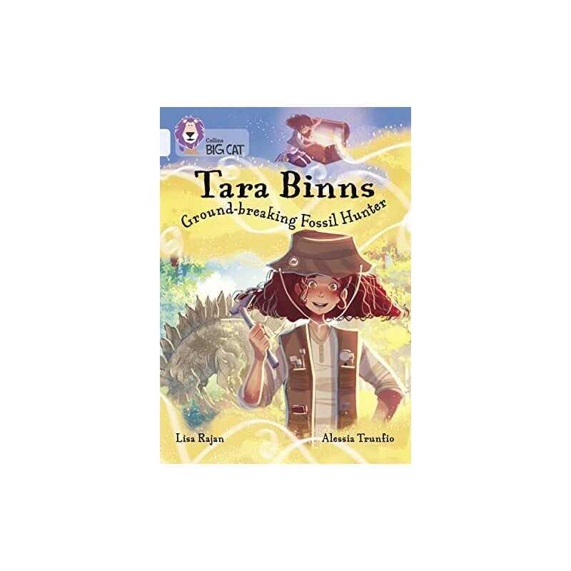 Tara Binns: Ground-breaking Fossil Hunter: Band 17/Diamond (Co... by Rajan, Lisa