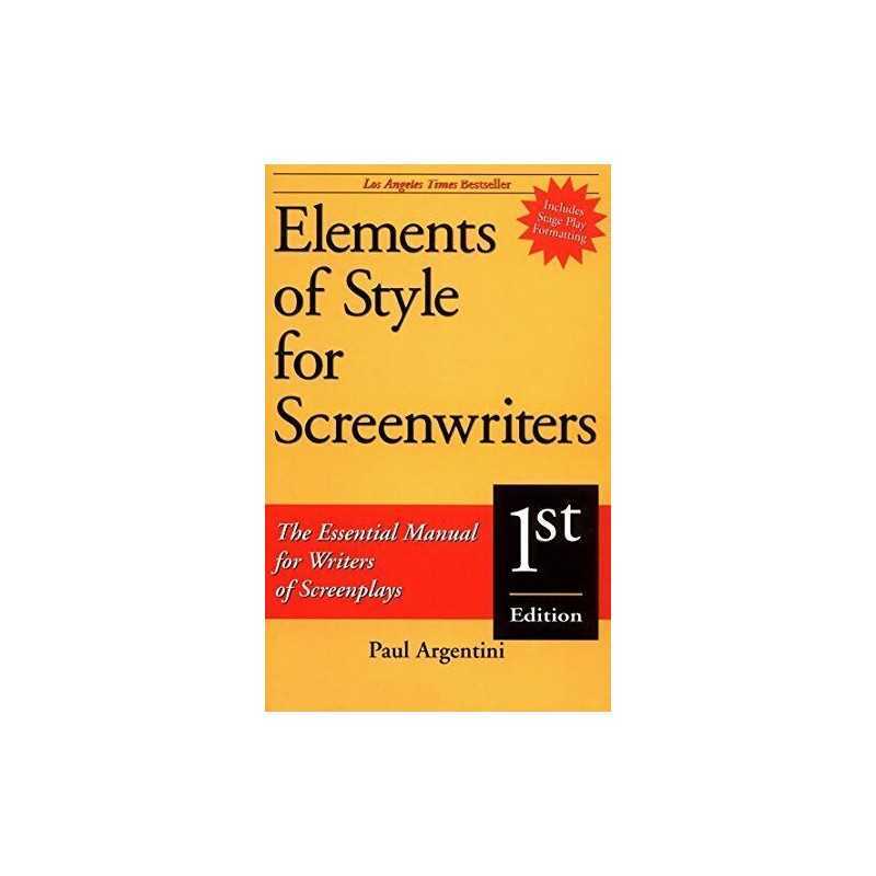 Elements of Style for Screenwriters: The Essentia... by Paul Argentini Paperback