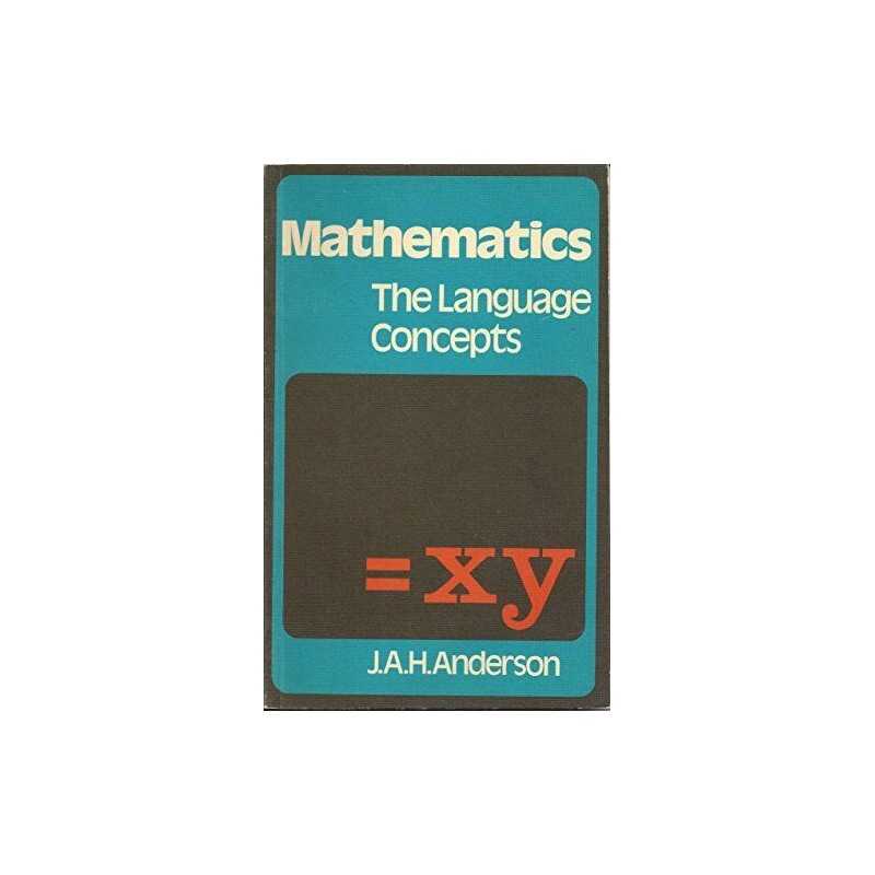 Mathematics: The Language Concepts, John A. H. Anderson